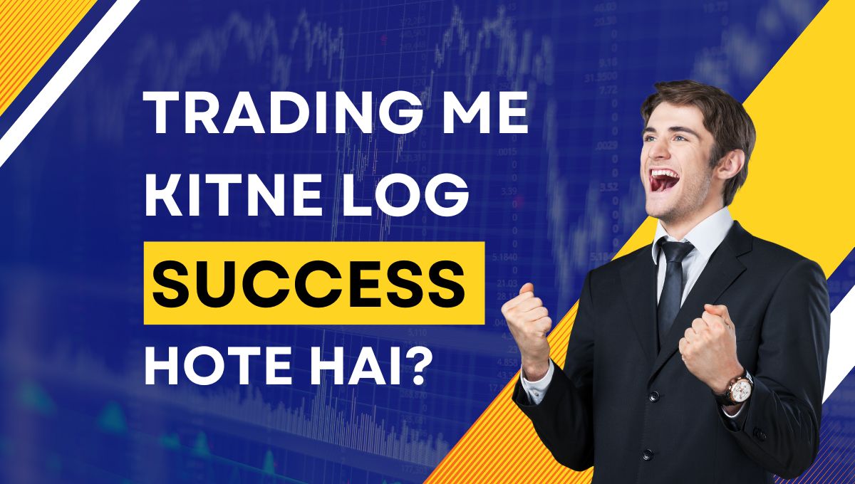 Trading Me Kitne Log Success Hote Hai