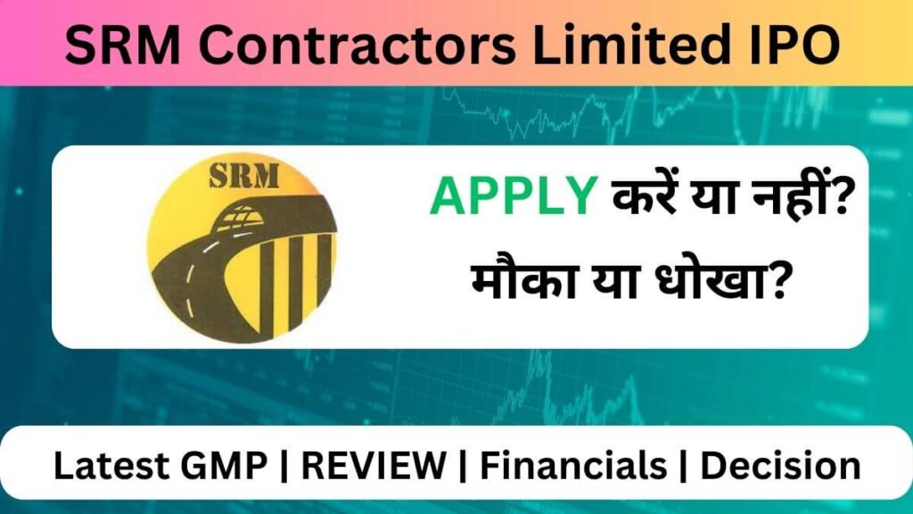 SRM Contractors Limited IPO GMP, Review