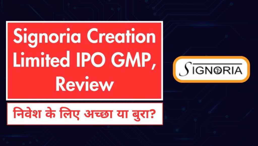 Signoria Creation Limited IPO GMP, Review