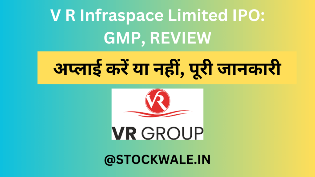 V R Infraspace Limited IPO: GMP, REVIEW